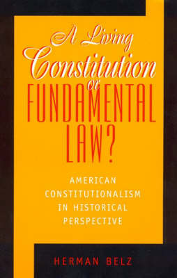 A Living Constitution or Fundamental Law?