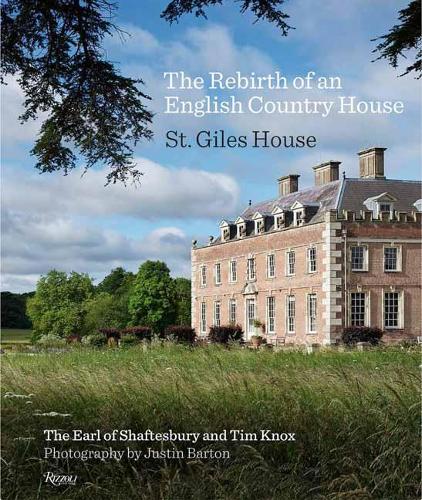 The Rebirth of an English Country House by Earl Of Shaftsbury