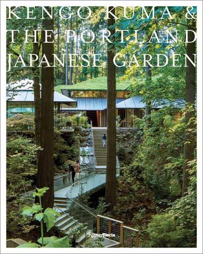 Kengo Kuma and the Portland Japanese Garden