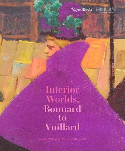 Bonnard to Vuillard, The Intimate Poetry of Everyday Life by Elsa Smithgall