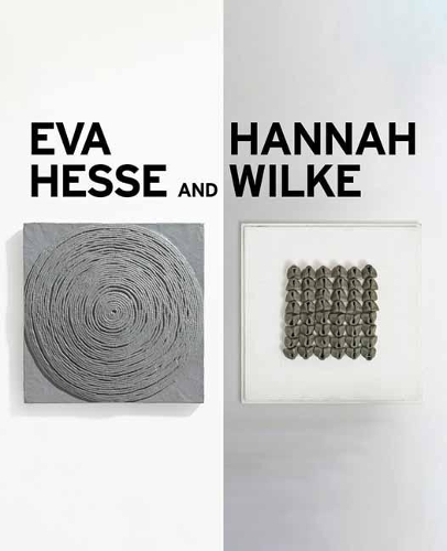 Eva Hesse and Hannah Wilke by Eleanor Nairne