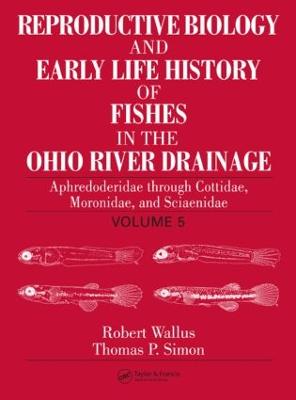 Reproductive Biology and Early Life History of Fishes in the Ohio River Drainage