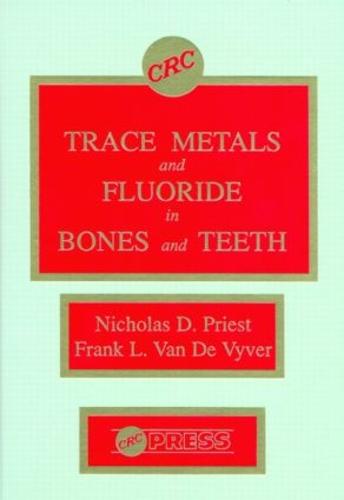 Trace Metals and Fluoride in Bones and Teeth
