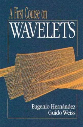 A First Course on Wavelets