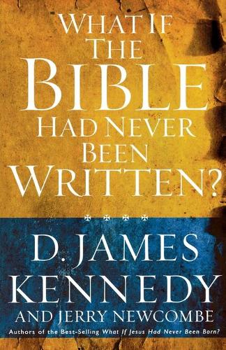 What If the Bible Had Never Been Written?