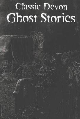 Classic Devon Ghost Stories
