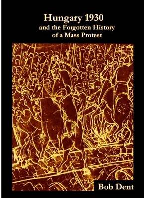 Hungary 1930 and the Forgotten History of a Mass Protest