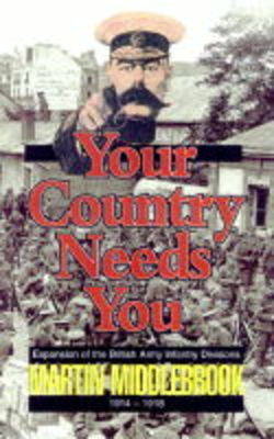 Your Country Needs You!: Expansion of the British Army Infantry Divisions 1914-1918