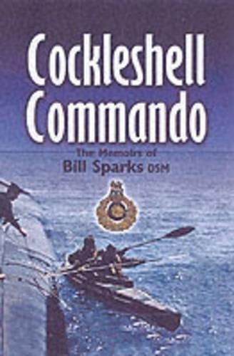 Cockleshell Commando: the Memoirs of Bill Sparks Dsm