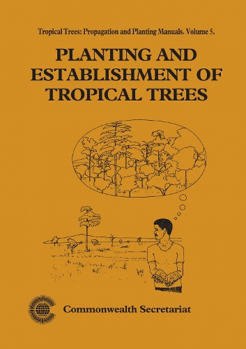 Planting and Establishment of Tropical Trees