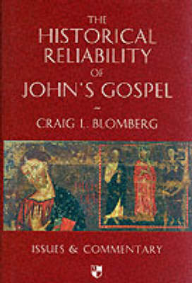 The Historical Reliability of John's Gospel