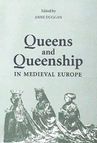 Queens and Queenship in Medieval Europe