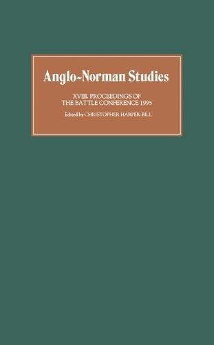 Anglo-Norman Studies XVIII