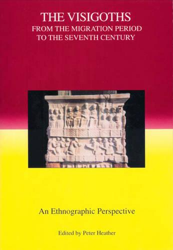 The Visigoths from the Migration Period to the Seventh Century