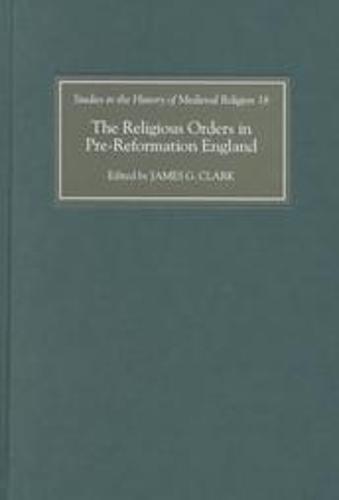 The Religious Orders in Pre-Reformation England