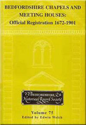 Bedfordshire Chapels and Meeting Houses: Official Registration 1672-1901