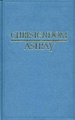 Christendom Astray
