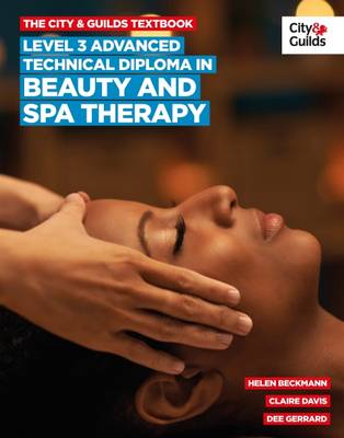 The City & Guilds Textbook: Advanced Technical Diploma in Beauty and Spa Therapy Level 3