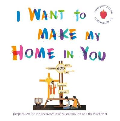 I Want to Make My Home in You - Catechist's book