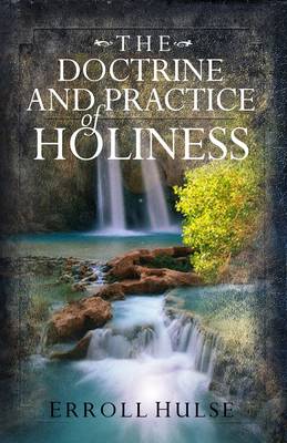 The Doctrine and Practice of Holiness