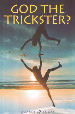 God the Trickster?