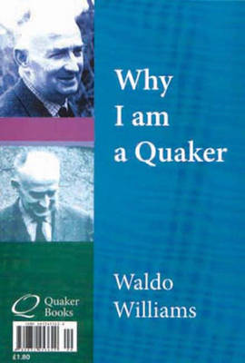 Paham Yr Wyf Yn Grynwr / Why I am a Quaker