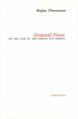 General Piesc or the Case of the Forgotten Mission