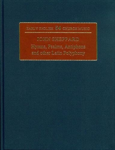 John Sheppard: Hymns, Psalms, Antiphons and Other Latin Polyphony