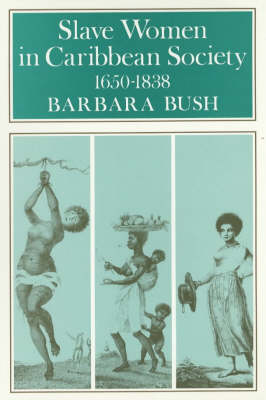 Slave Women in Caribbean Society, 1650-1838