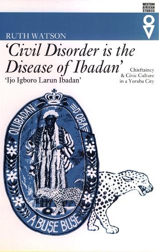 'Civil Disorder is the Disease of Ibadan'