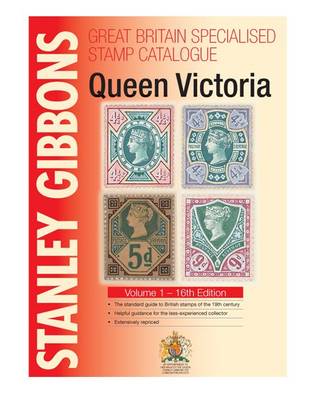 Stanley Gibbons Great Britain Specialised Catalogues: Queen Victoria