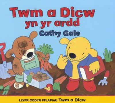 Llyfr Codi'r Fflapiau Twm a Dicw: Twm a Dicw yn yr Ardd