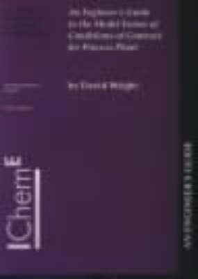 Engineer's Guide to the IChemE's Model Forms of Conditions of Contract