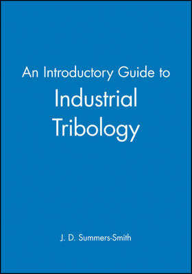 An Introductory Guide to Industrial Tribology