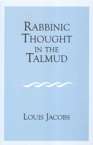 Rabbinic Thought in the Talmud