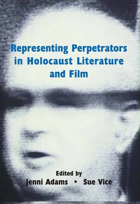 Representing Perpetrators in Holocaust Literature and Film