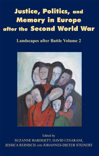 Justice, Politics, and Memory in Europe After the Second World War