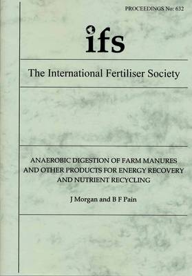 Anaerobic Digestion of Farm Manures and Other Products for Energy Recovery and Nutrient Recycling