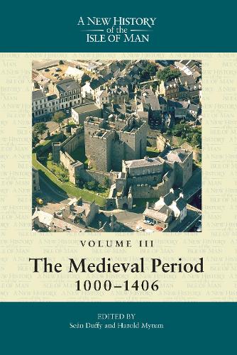 A New History of the Isle of Man, Vol. 3: