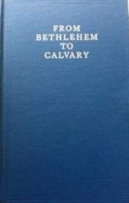 From Bethlehem to Calvary