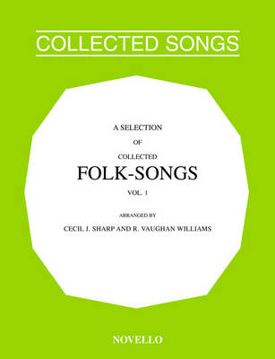 A Selection Of Collected Folk-Songs Volume 1