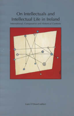 On Intellectuals and Intellectual Life in Ireland