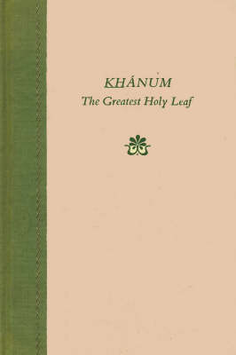 Khanum, the Greatest Holy Leaf