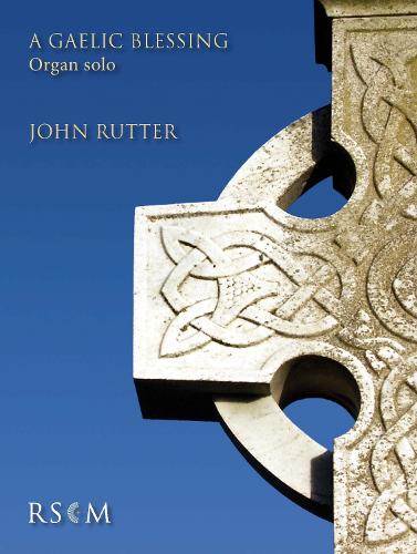 Rutter: Gaelic Blessing for Organ
