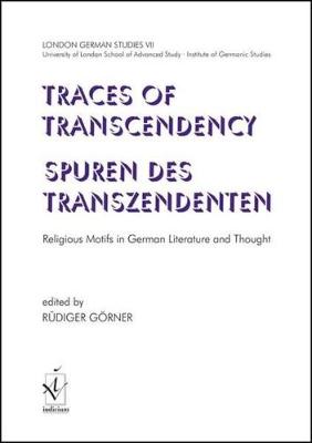 London German Studies VII: Traces of Trancendency. Religious Motifs in German Literature and Thought