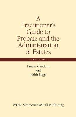 A Practitioner's Guide to Probate and the Administration of Estates