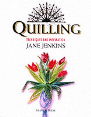 Quilling: Techniques and Inspiration