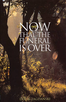 Now That the Funeral is Over
