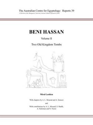 Beni Hassan Volume II: Two Old Kingdom Tombs