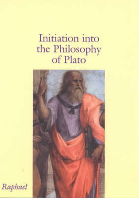 Initiation into the Philosophy of Plato